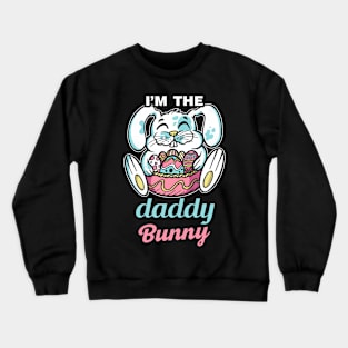 I'M The Daddy Bunny Rabbit Cute Happy Easter Dad Father Papa Crewneck Sweatshirt